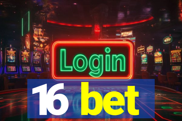 16 bet